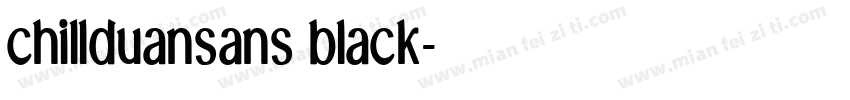 chillduansans black字体转换